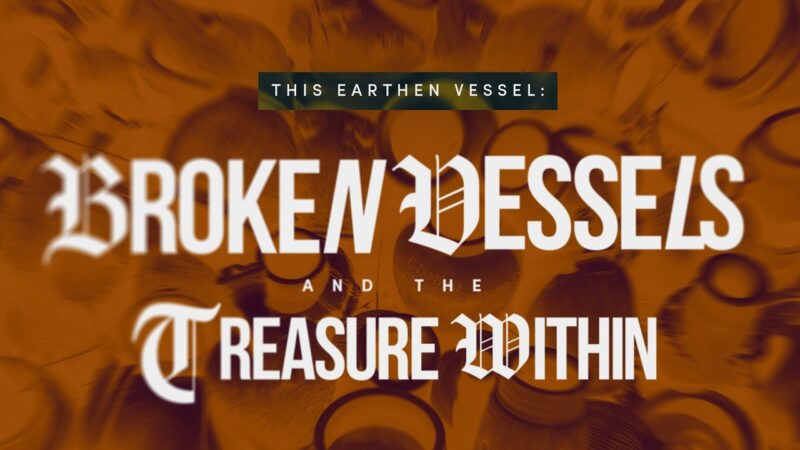 This Earthen Vessel 2: Broken Vessels And The Treasure Within Image