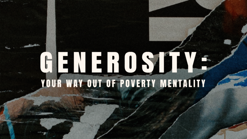 Generosity: Your Way Out Of Poverty Mentality Image
