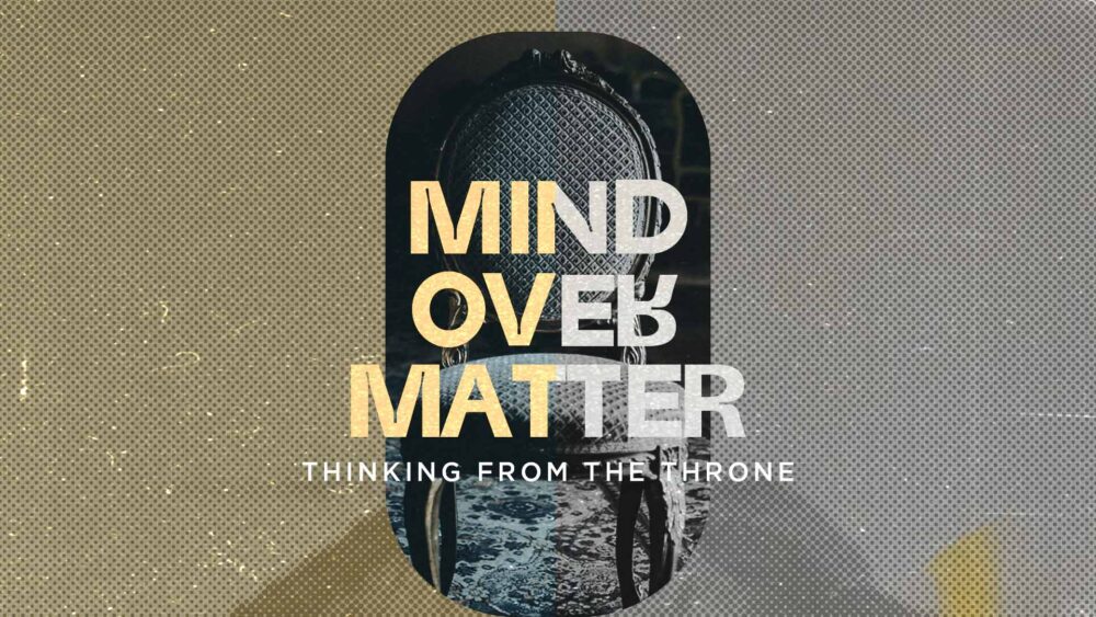 Mind Over Matter - 2: Thinking From The Throne
