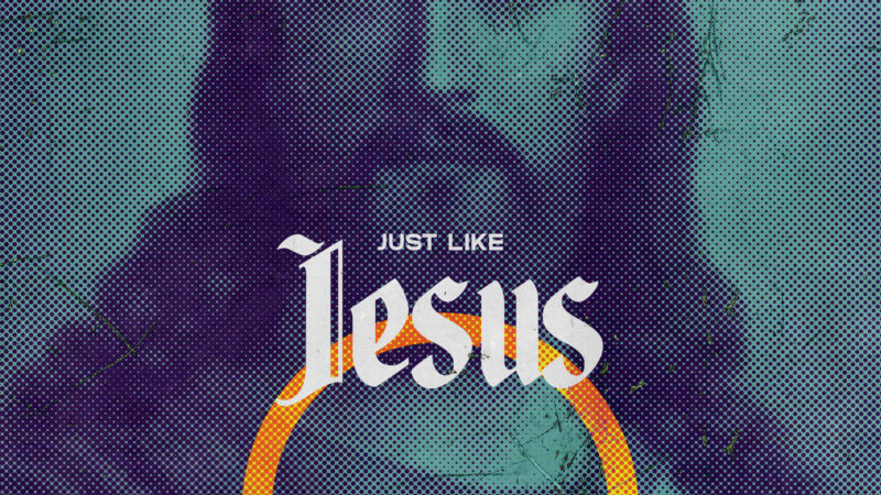 Just Like Jesus - Part 1 Image