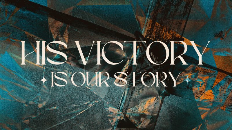 His Victory Is Our Story Image