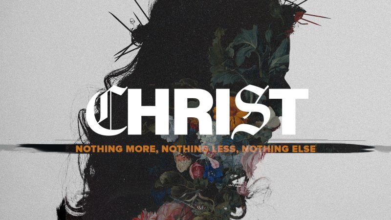 Christ Nothing More, Nothing Less, Nothing Else Image