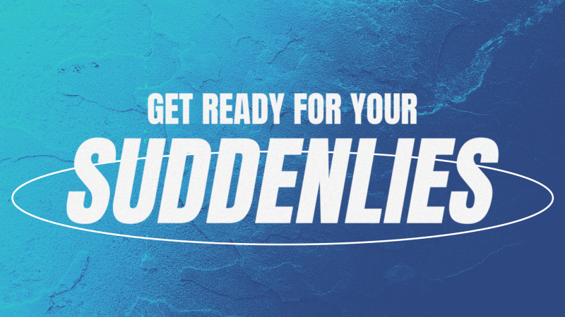 Get Ready For Suddenlies Image