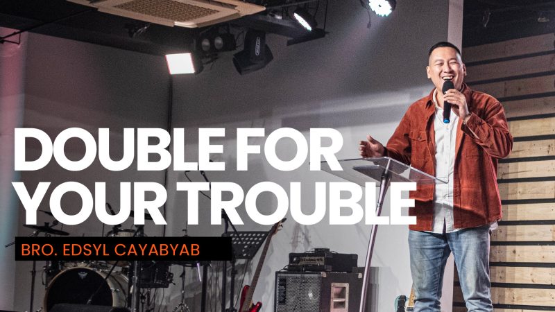 Double For Your Trouble